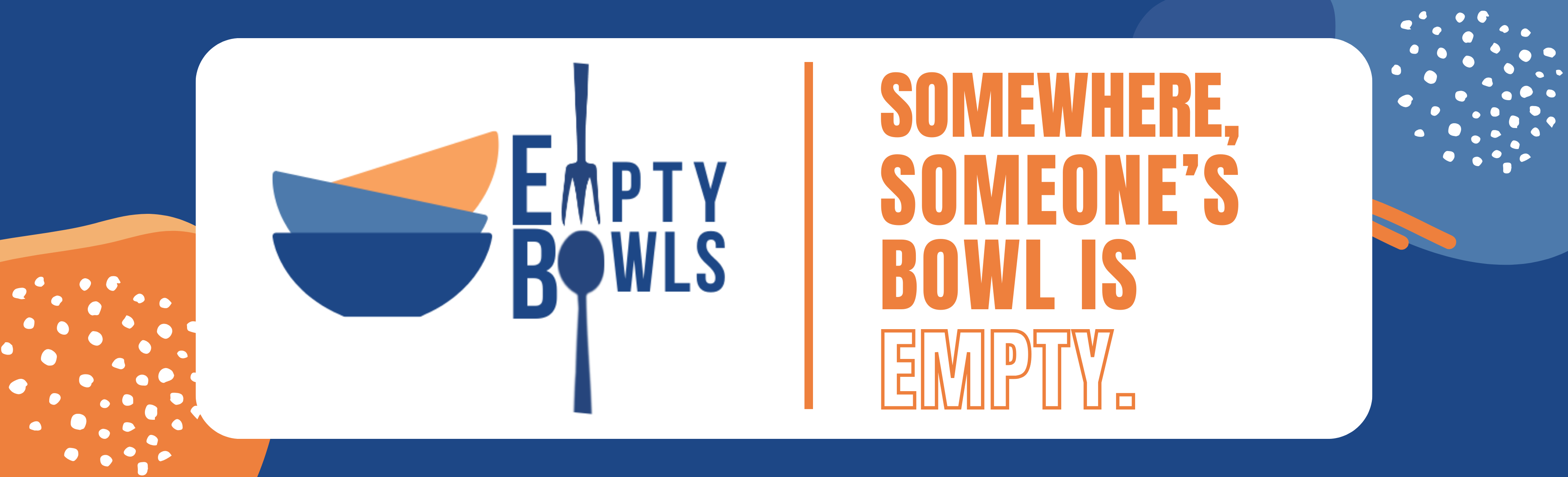 Empty Bowls. Somewhere someone's bowl is empty.